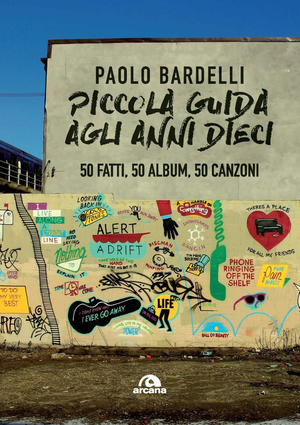 Piccola guida agli anni dieci: 50 fatti, 50 album, 50 canzoni book
