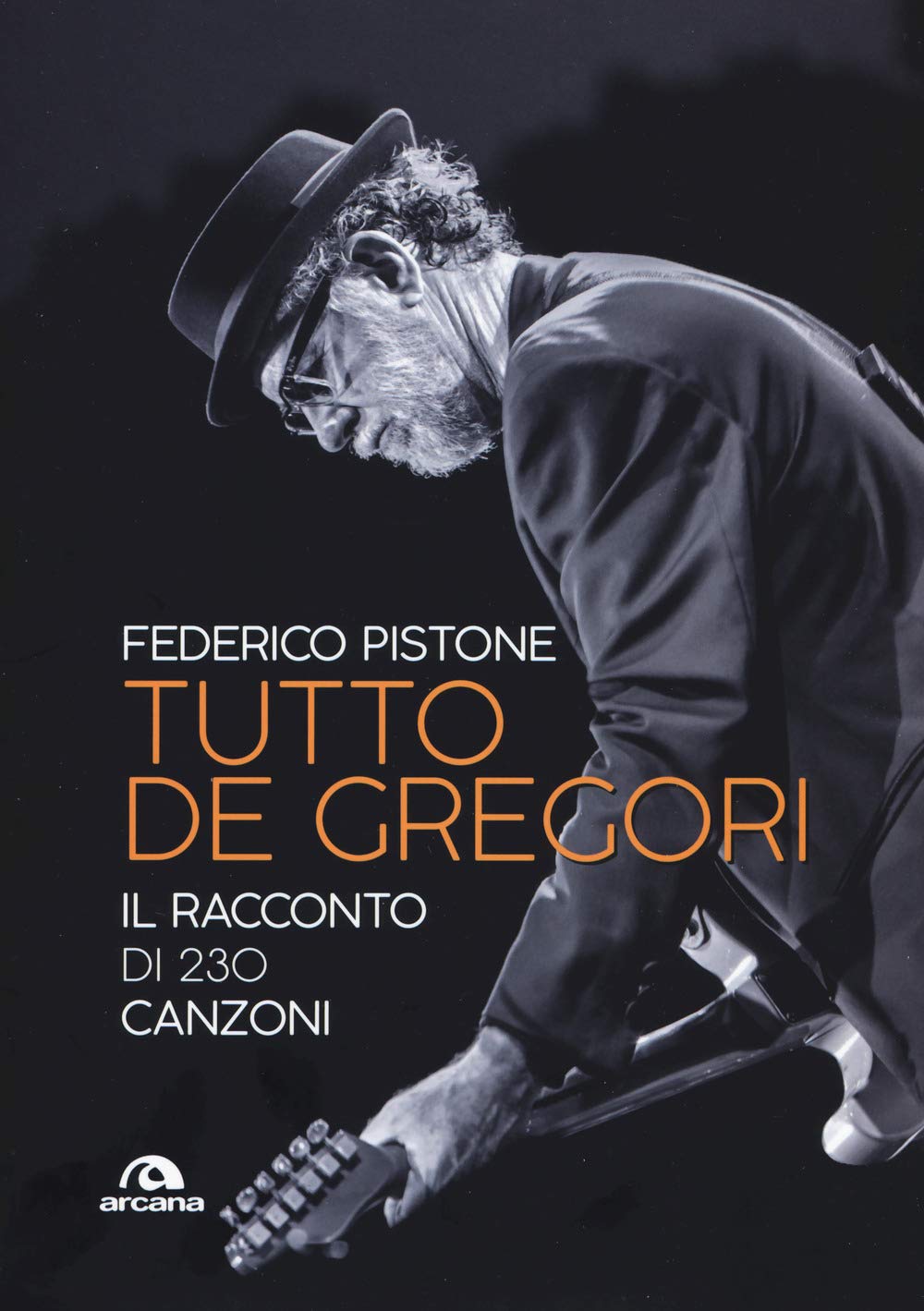Tutto De Gregori: Il racconto di 230 canzoni book