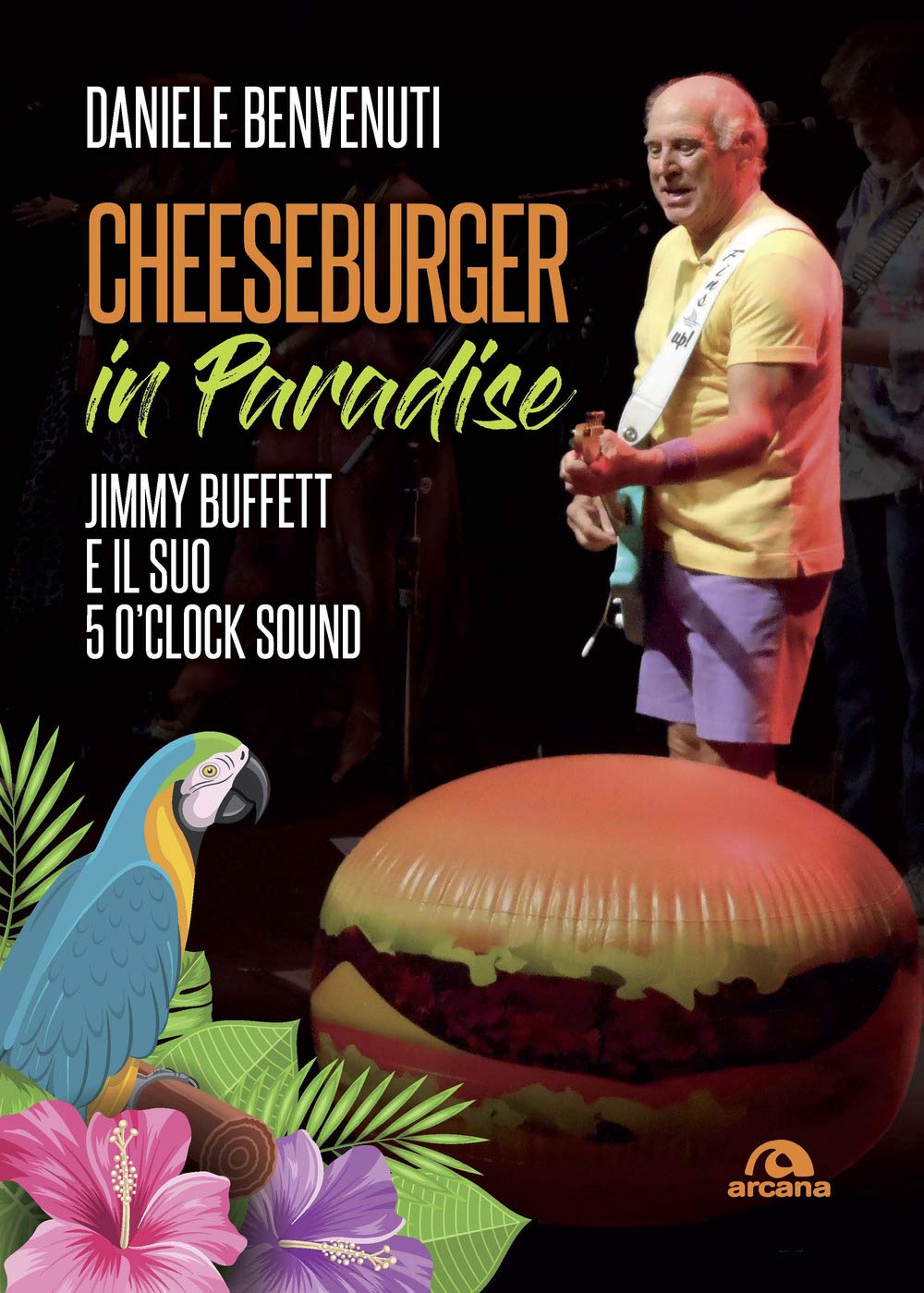 Cheeseburger in paradise. Jimmy Buffett e il suo 5 o'clock sound Arts & Music