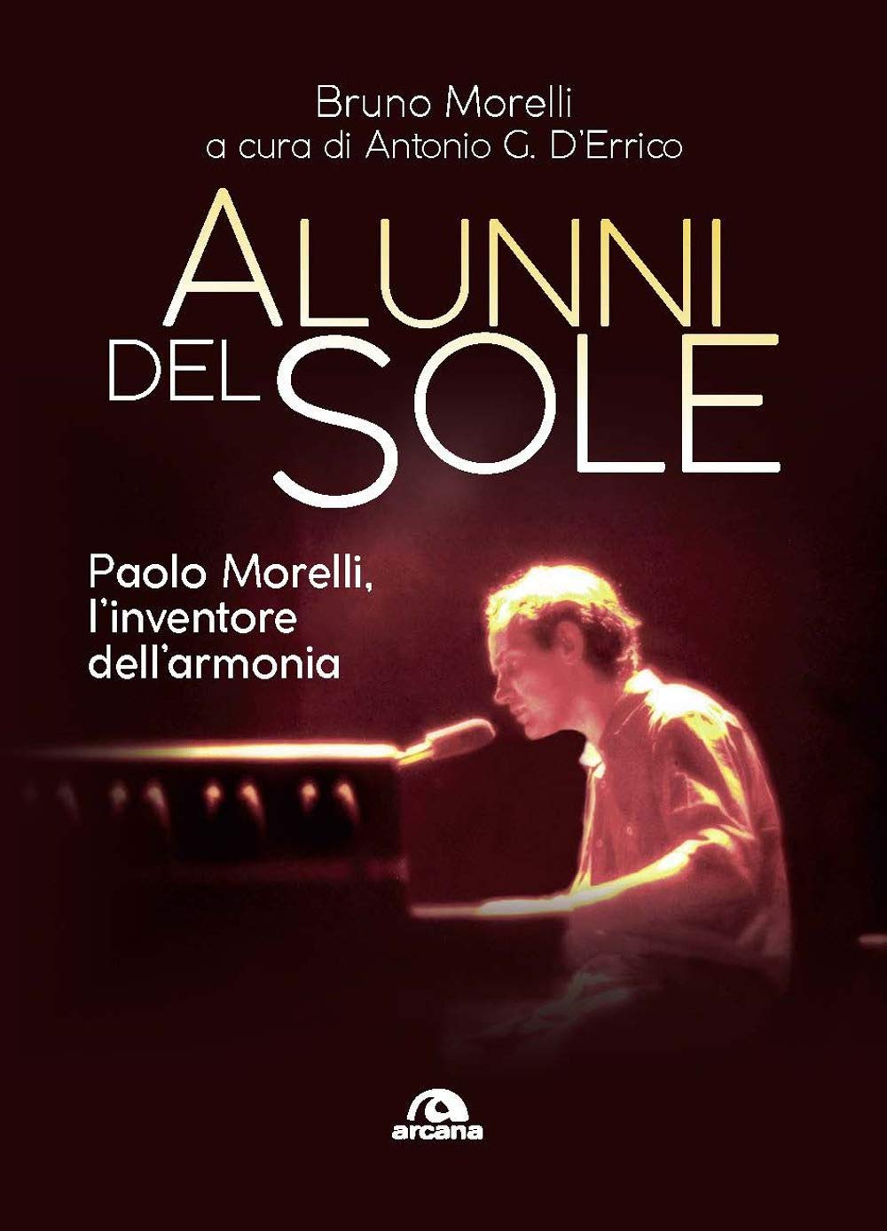 Alunni del sole: Paolo Morelli, l’inventore dell’armonia book