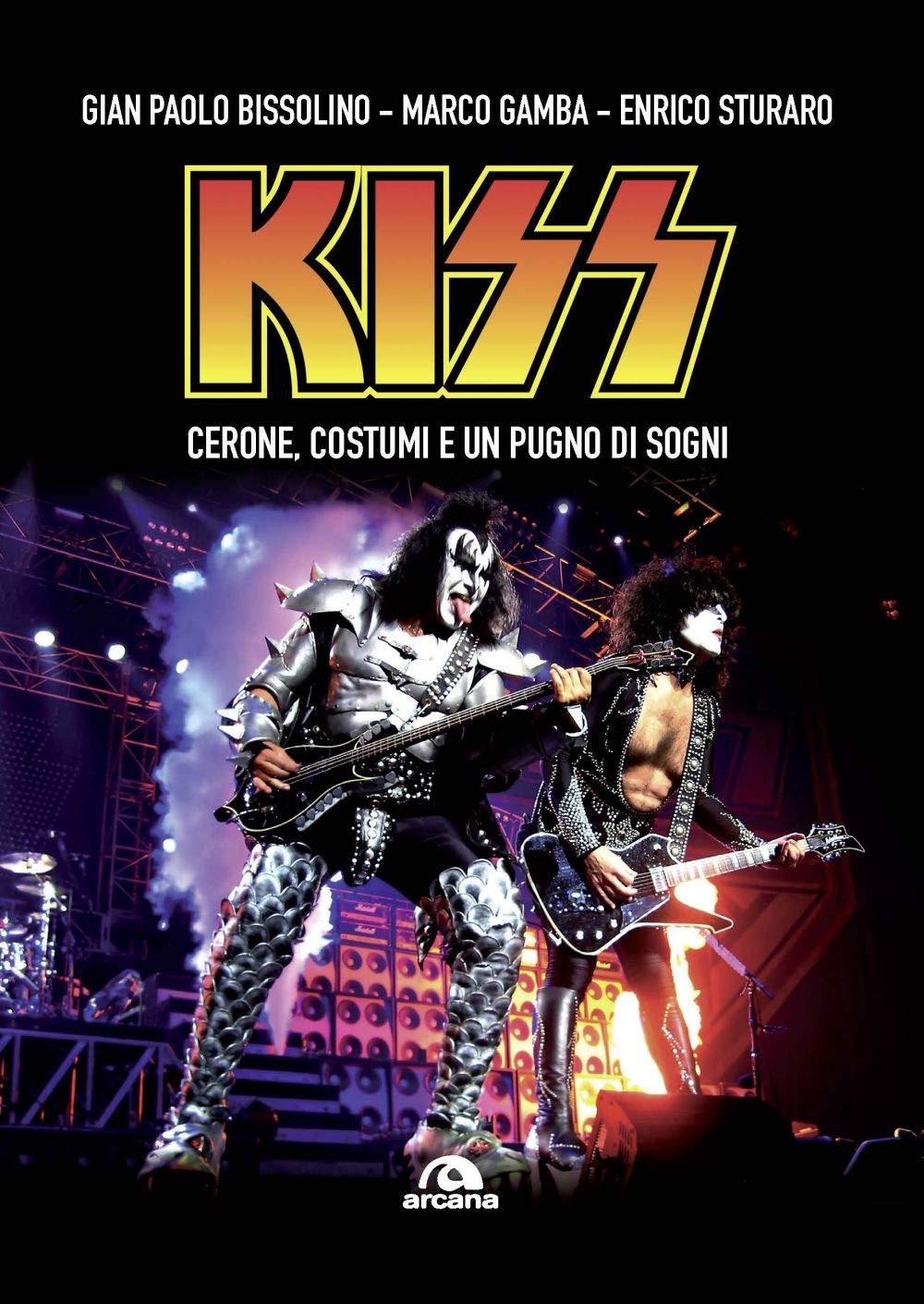 Kiss: Cerone, costumi e un pugno di sogni (Musica) Arts & Music