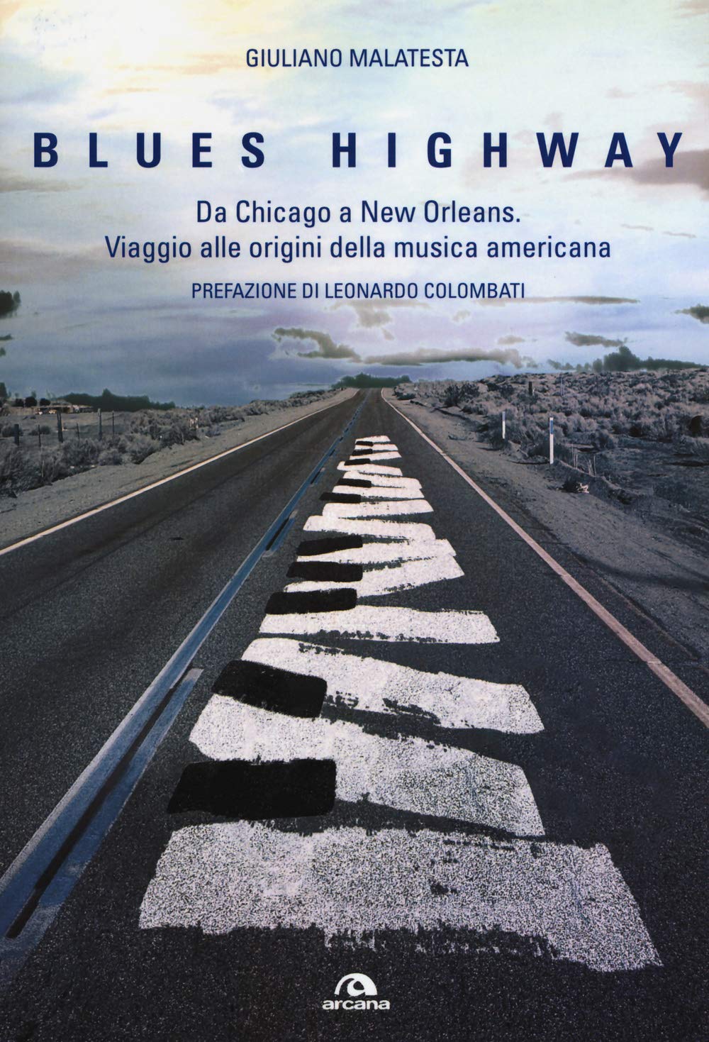 Blues highway. Da Chicago a New Orleans. Viaggio alle origini della musica americana book