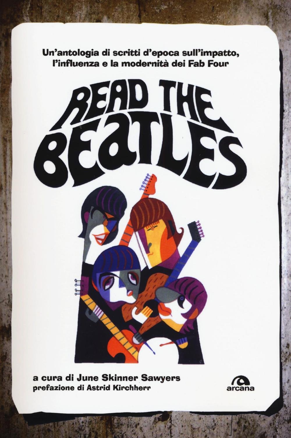 Read the Beatles. Un'antologia di scritti d'epoca sull'impatto, l'influenza e la modernità dei Fab Four book