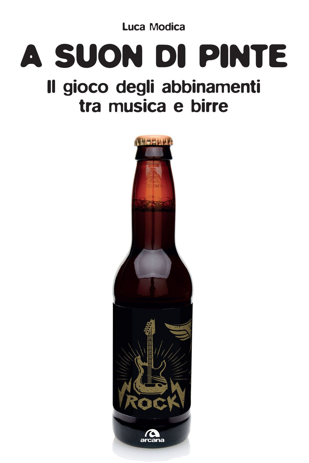 A suon di pinte. Teoria e pratica dell'abbinamento birra/rock book