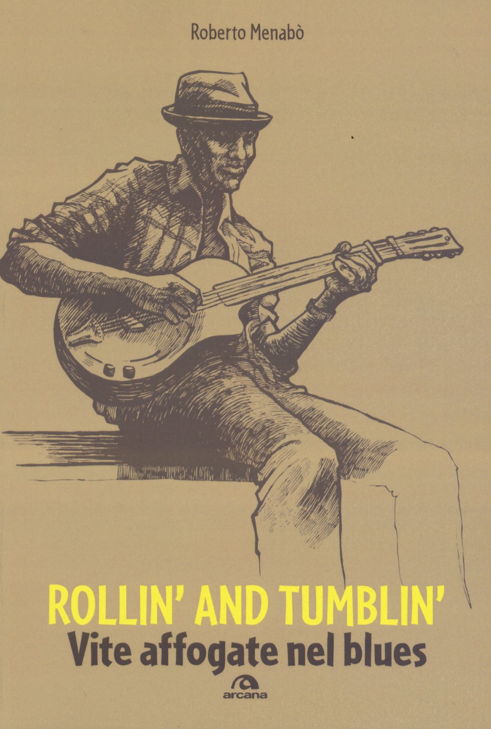 Rollin' and tumblin'. Vite affogate nel blues Essays & Short Stories