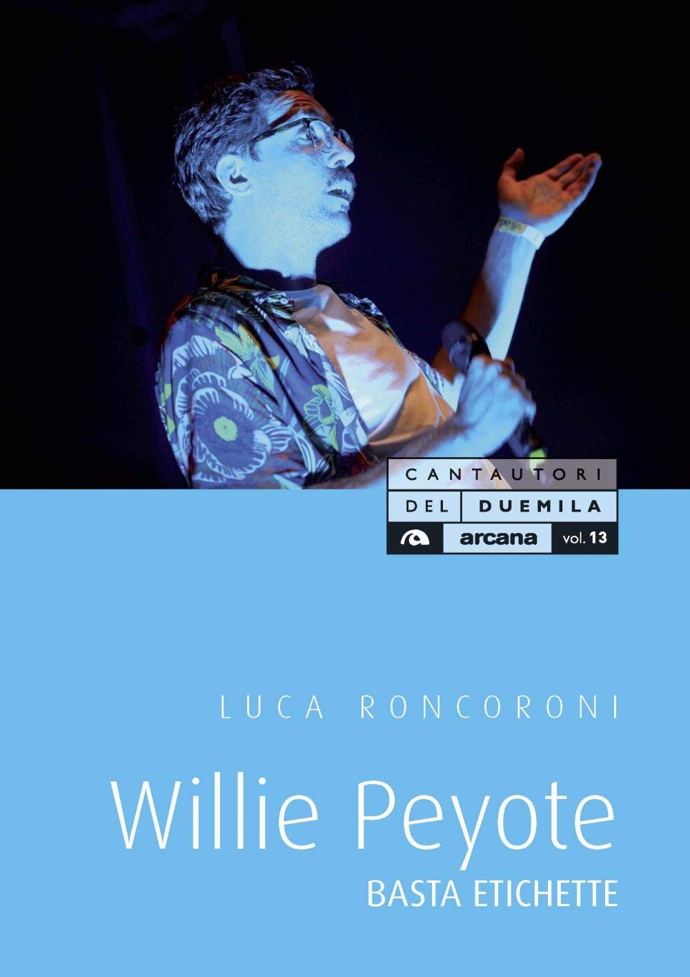 Willie Peyote: Basta etichette (Cantautori del duemila) Arts & Music