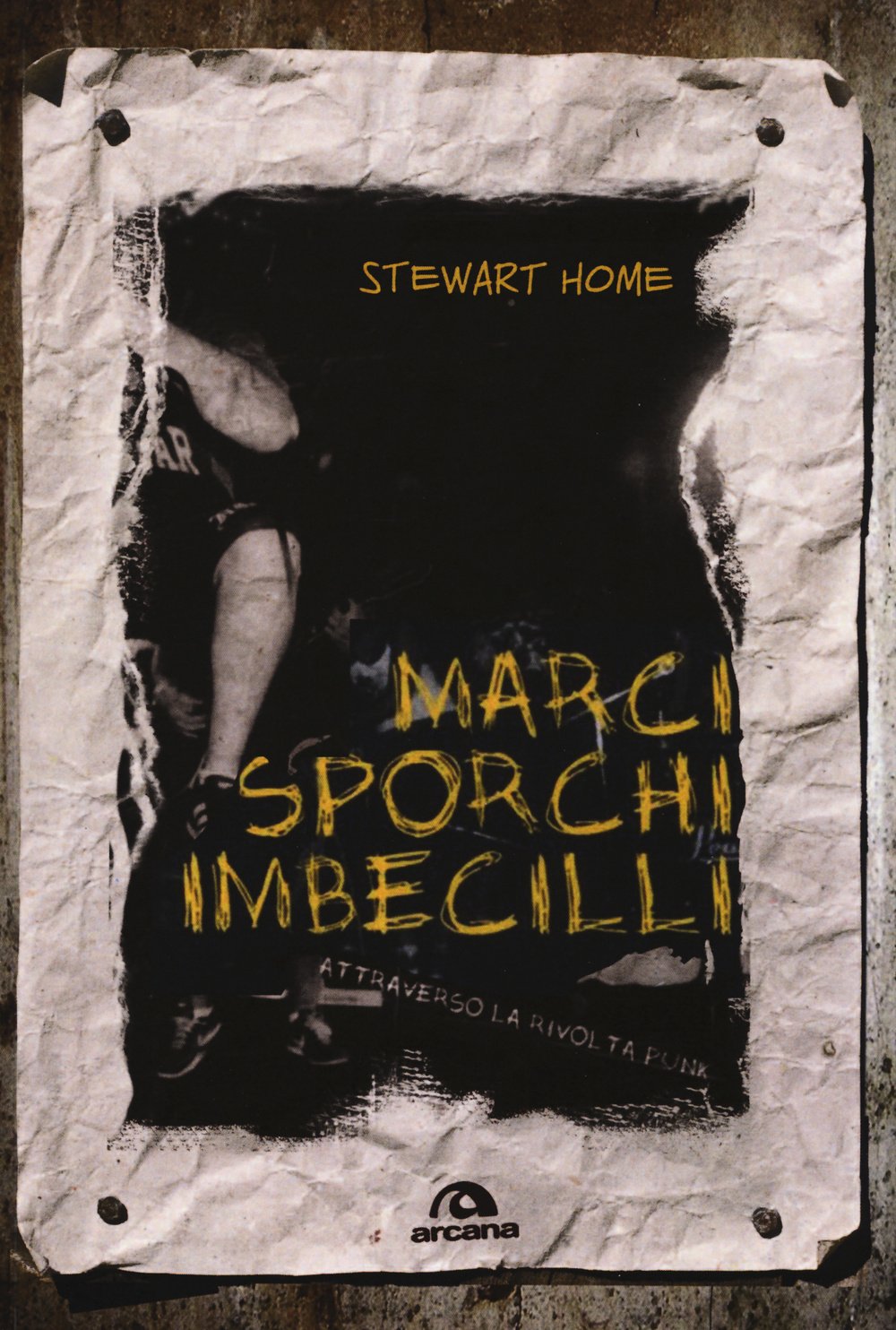 Marci, sporchi, imbecilli. Attraverso la rivolta punk book