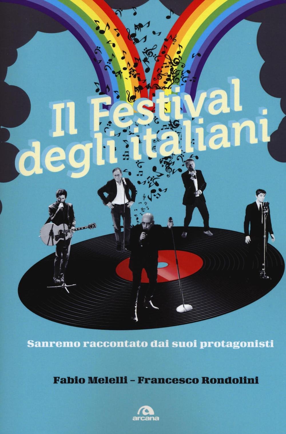 Il festival degli italiani. Sanremo raccontato dai suoi protagonisti book