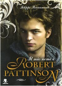 Il mio nome è Robert Pattinson book