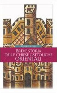 Breve storia delle Chiese cattoliche orientali book