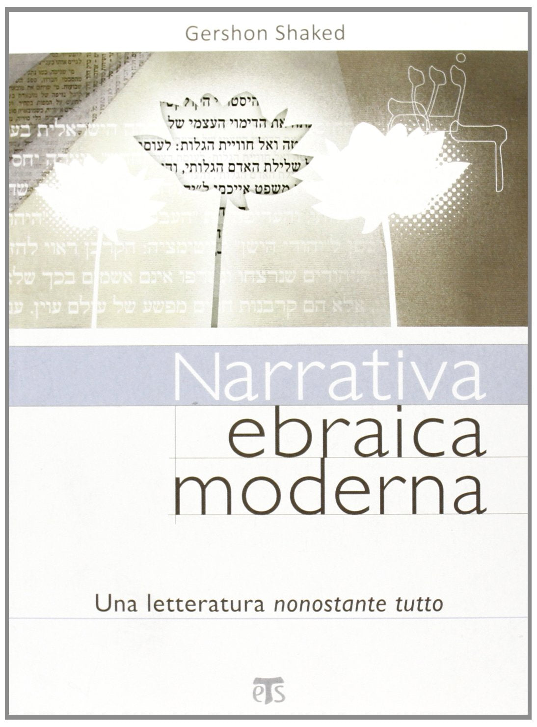 Narrativa ebraica moderna. Una letteratura nonostante tutto Social Sciences