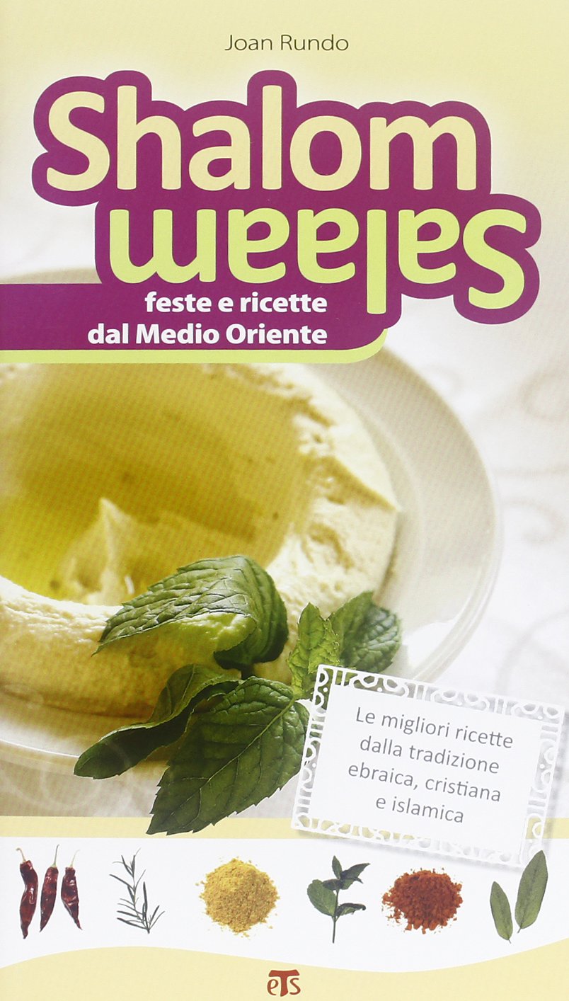 Shalom Salaam: Feste E Ricette Dal Medio Oriente book