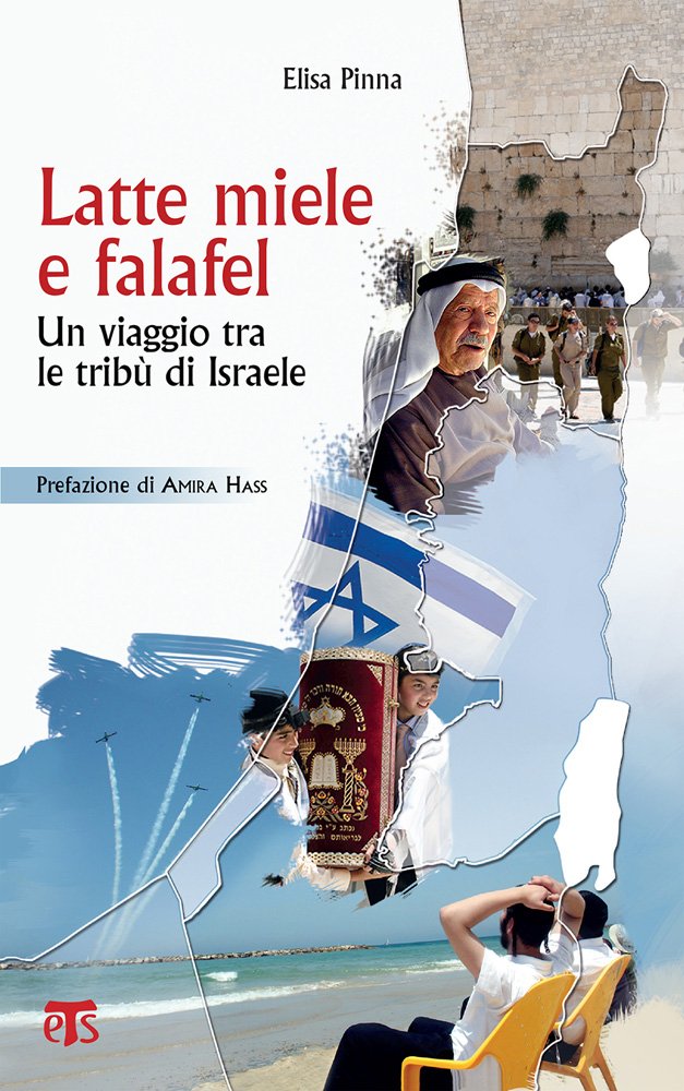 Latte, Miele E Falafel: Un Viaggio Tra Le Tribu Di Israele book