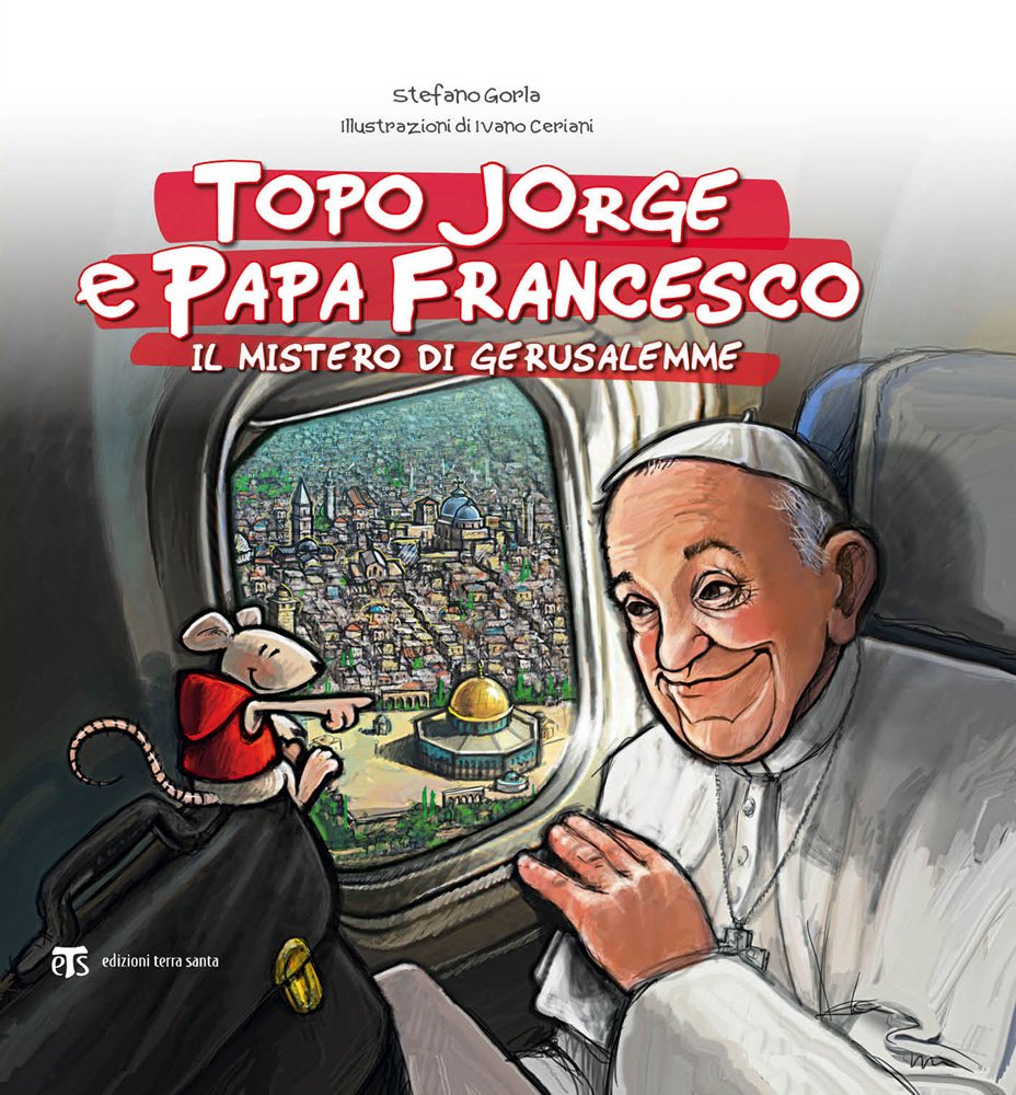Topo Jorge E Papa Francesco. Il Mistero Di Gerusalemme: Il Mistero Di Gerusalemme book