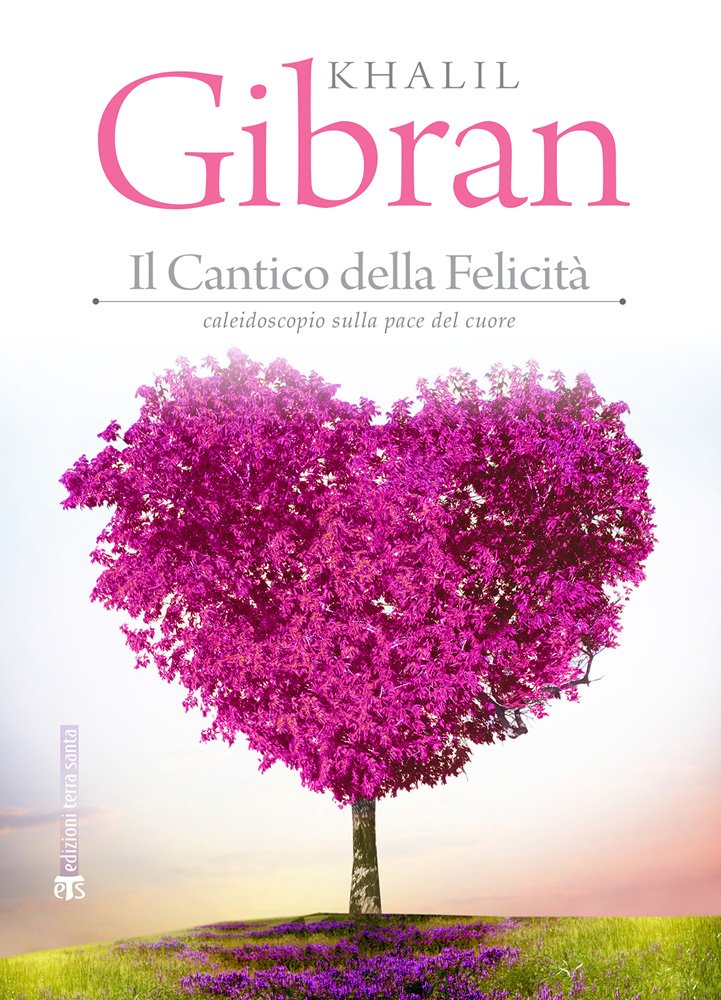 Il Cantico Della Felicita: Caleidoscopio Sulla Pace Del Cuore book
