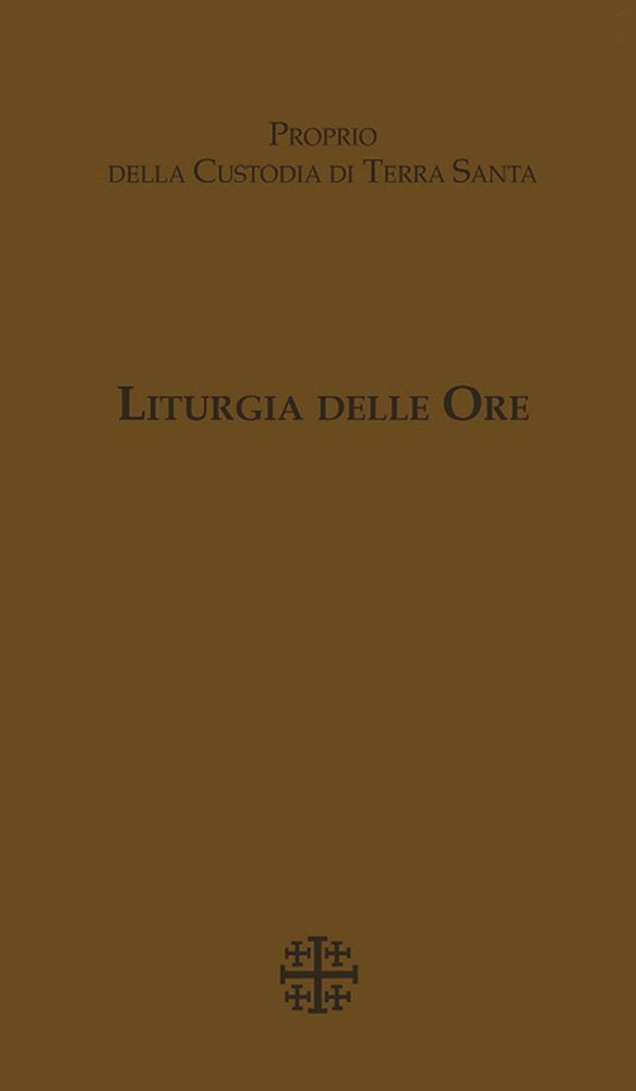 Liturgia Delle Ore: Proprio Della Custodia Di Terra Santa book