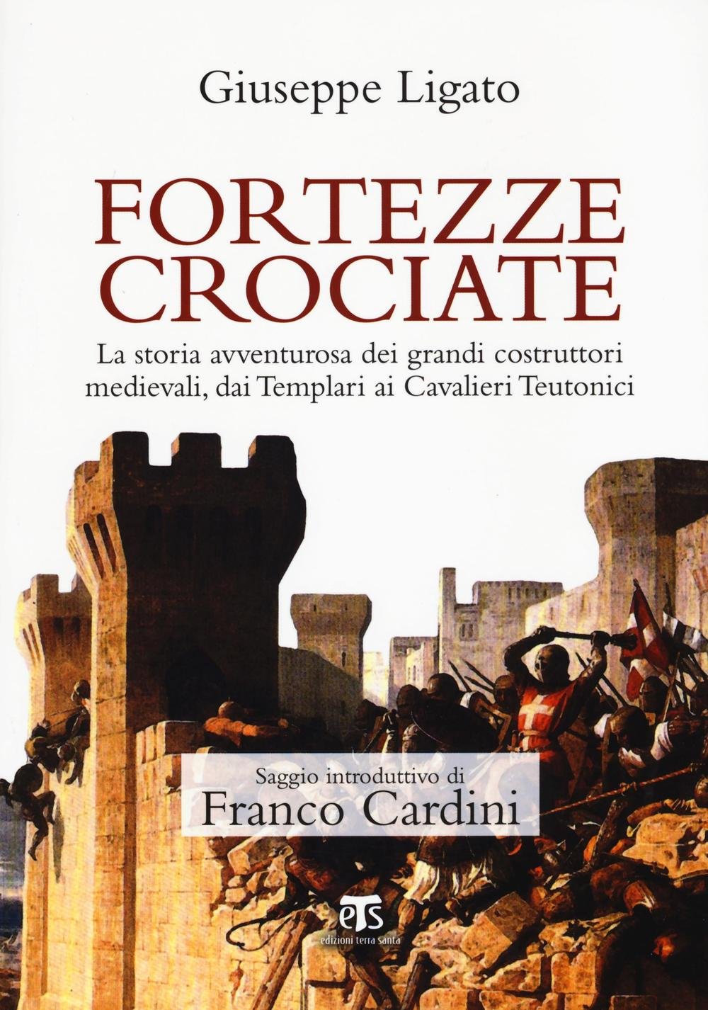 Fortezze crociate. La storia avventurosa dei grandi costruttori medievali, dai templari ai cavalieri teutonici Social Sciences