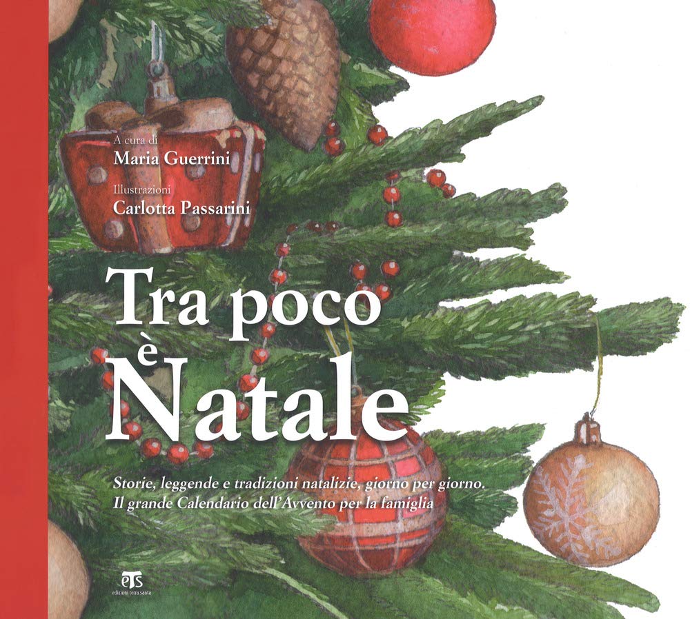 Tra Poco E Natale: Storie, Leggende E Tradizioni Natalizie Giorno Per Giorno; Il Grande Calendario Dell'avvento Per La Famiglia book