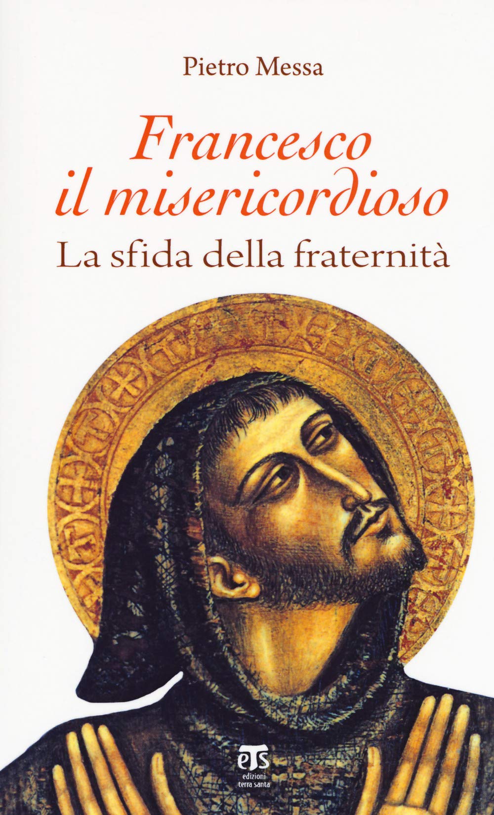 Francesco Il Misericordioso: La Sfida Della Fraternita Social Sciences
