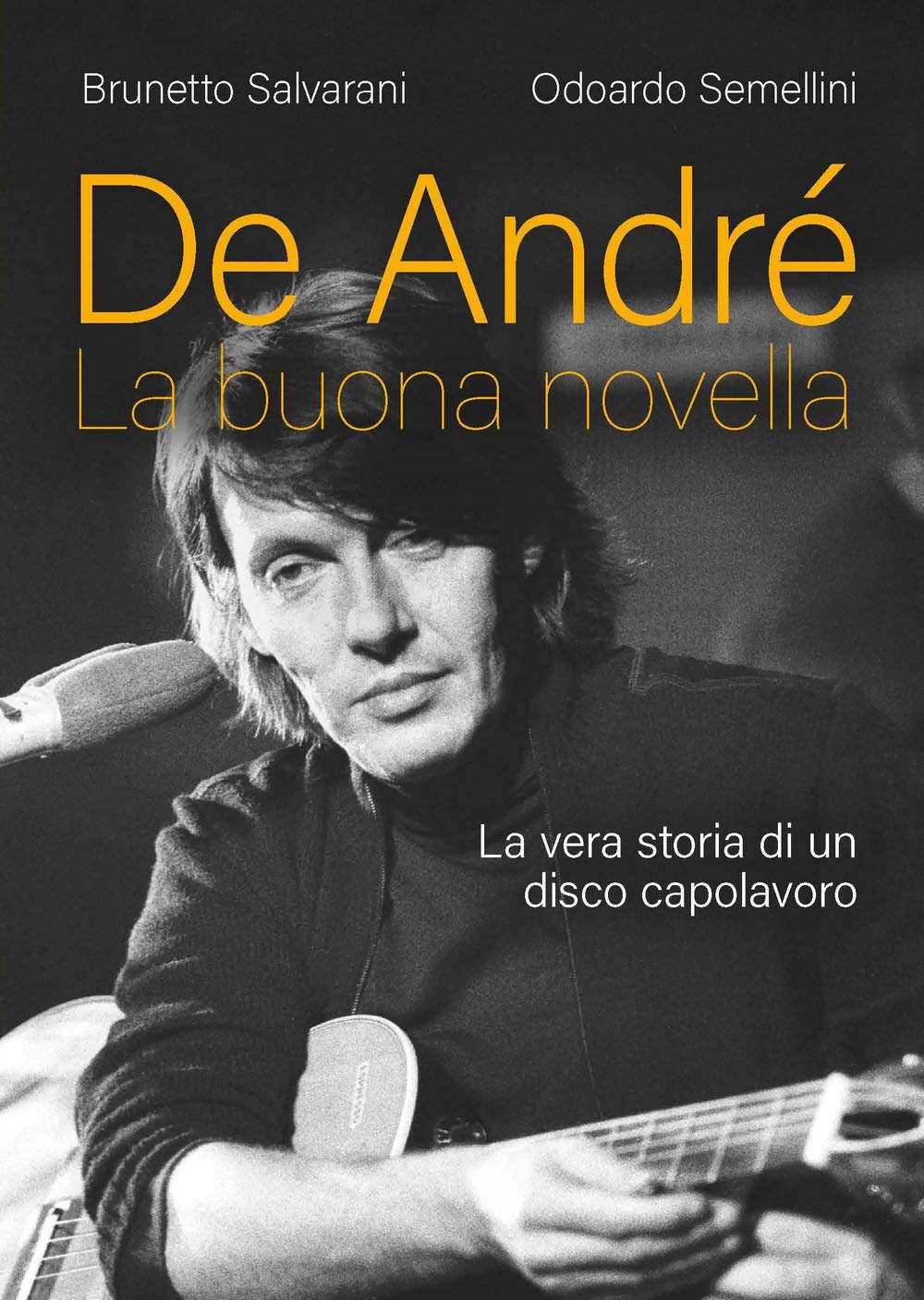 De André. La buona novella. La vera storia di un disco capolavoro book