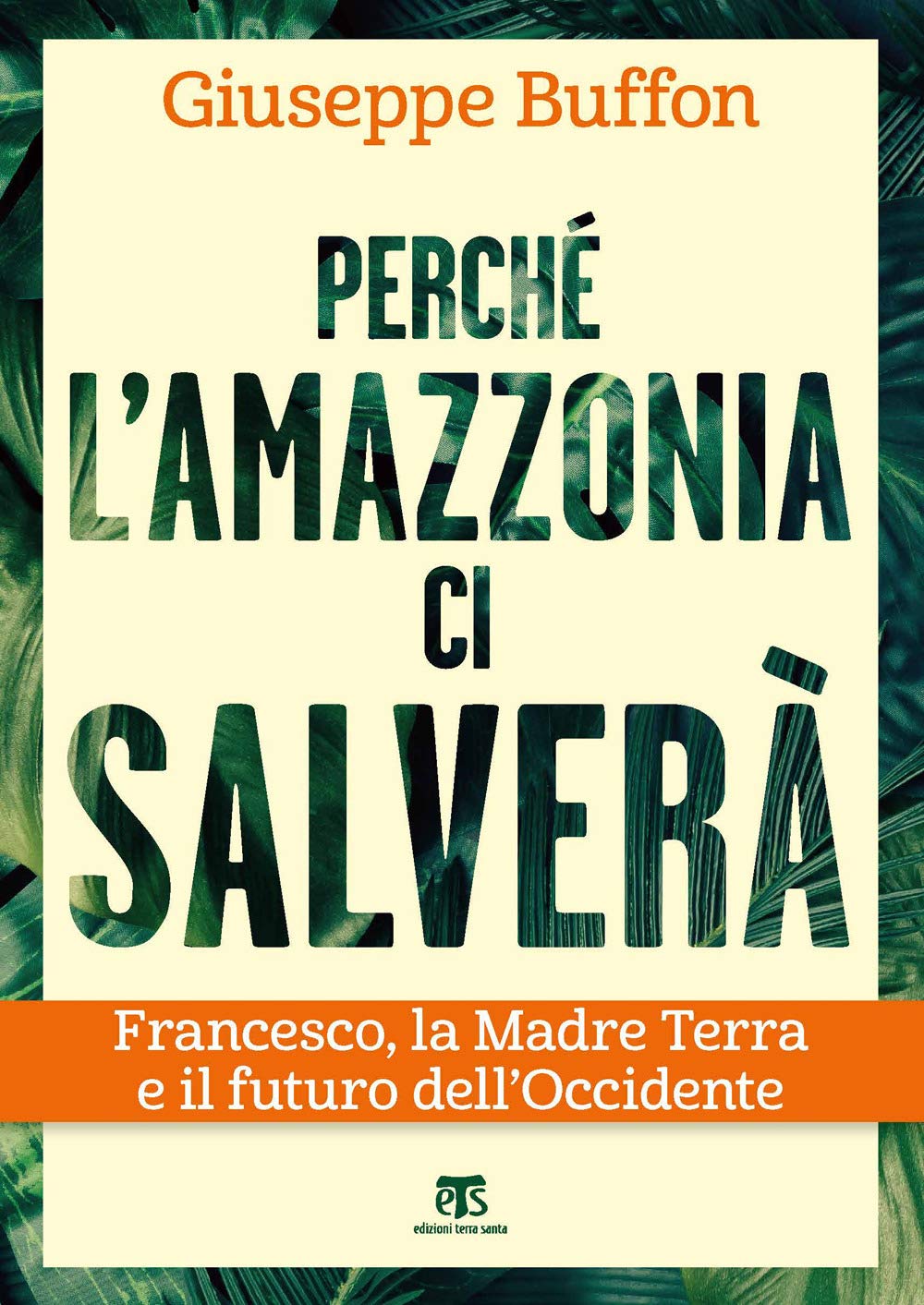 Perché l’Amazzonia ci salverà. Francesco, la Madre Terra e il futuro dell’Occidente book