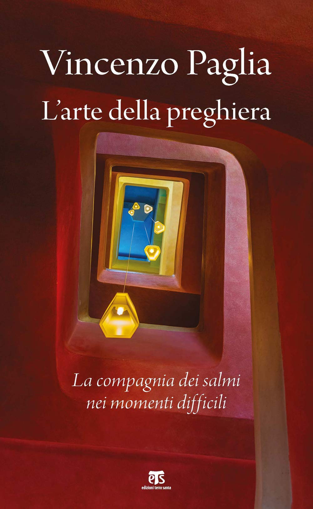 L' arte della preghiera. La compagnia dei salmi nei momenti difficili Religion & Esotericism