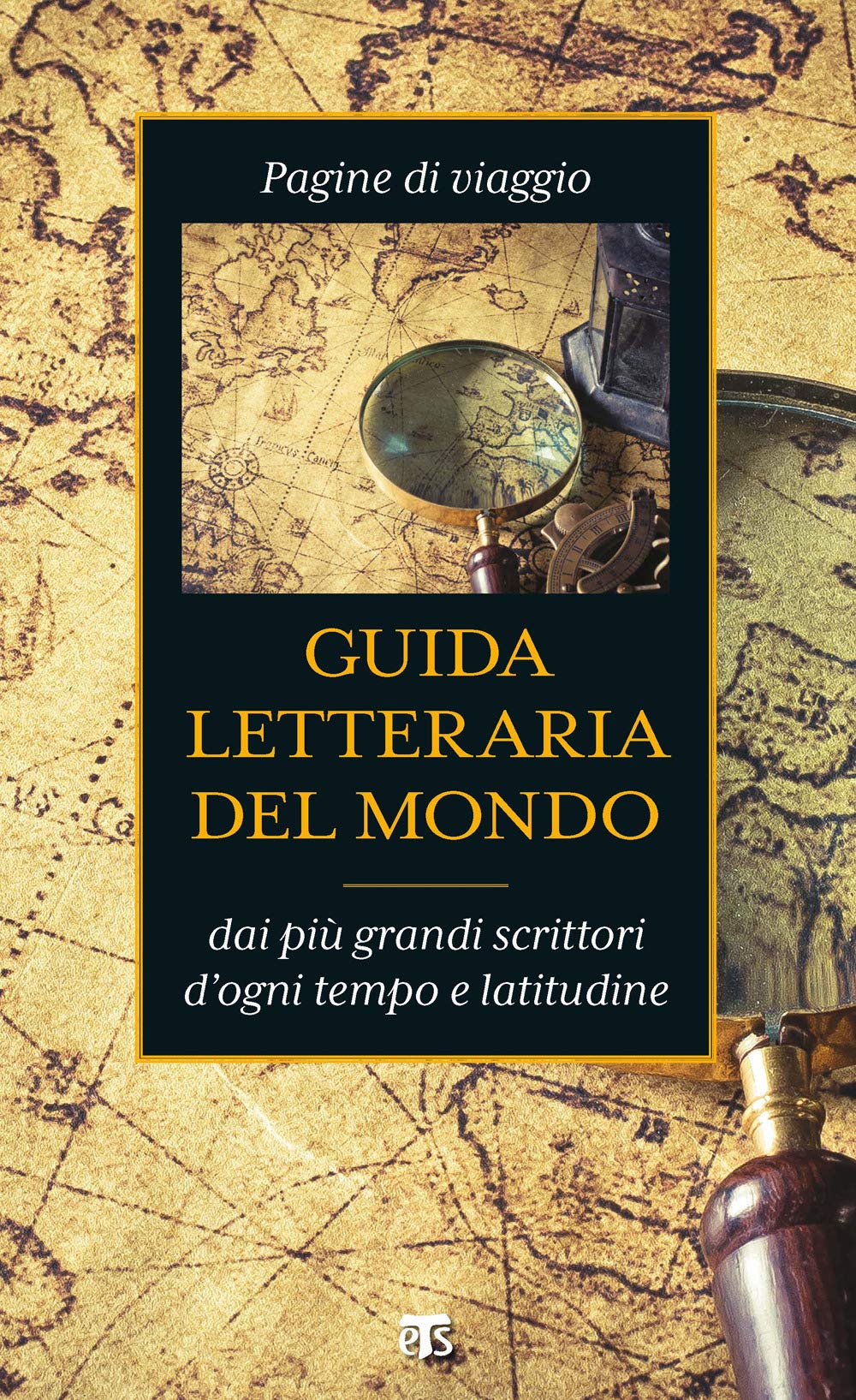 Guida letteraria del mondo. Pagine di viaggio dai più grandi scrittori d'ogni tempo e latitudine book