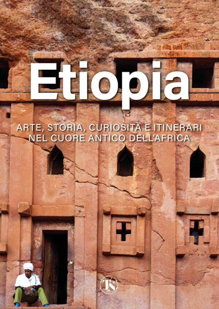 Etiopia. Arte, storia, curiosità e itinerari nel cuore antico dell'Africa General education