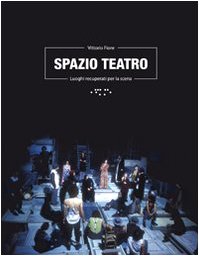 Spazio teatro. Luoghi recuperati per la scena (Períactoi) Architecture