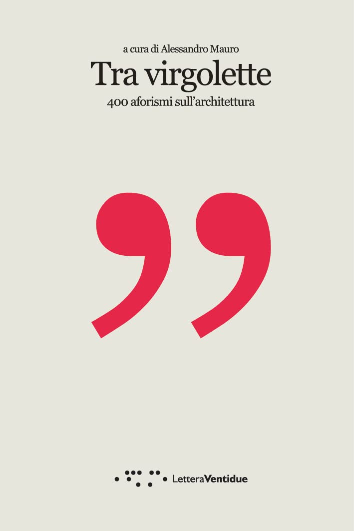 Tra virgolette. 400 aforismi sull'architettura Contemporary literature