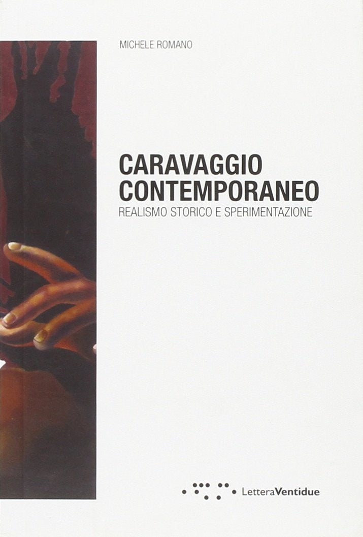 Caravaggio contemporaneo. Realismo storico e sperimentazione (Hdemia books) Social Sciences