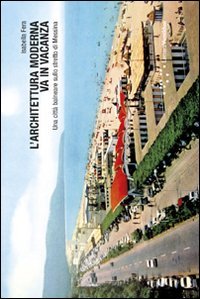 L'architettura moderna va in vacanza. Una città balneare sullo stretto di Messina. Ediz. illustrata Architecture
