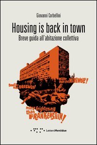 Housing is back in town. Breve guida all'abitazione collettiva book