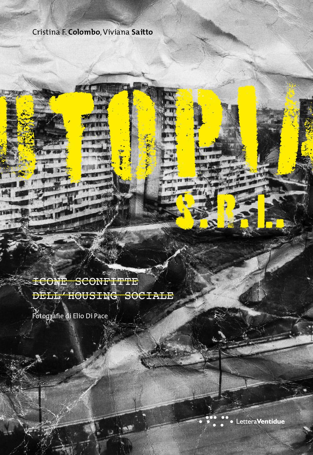 Utopia S.r.l. Icone sconfitte dell'housing sociale book