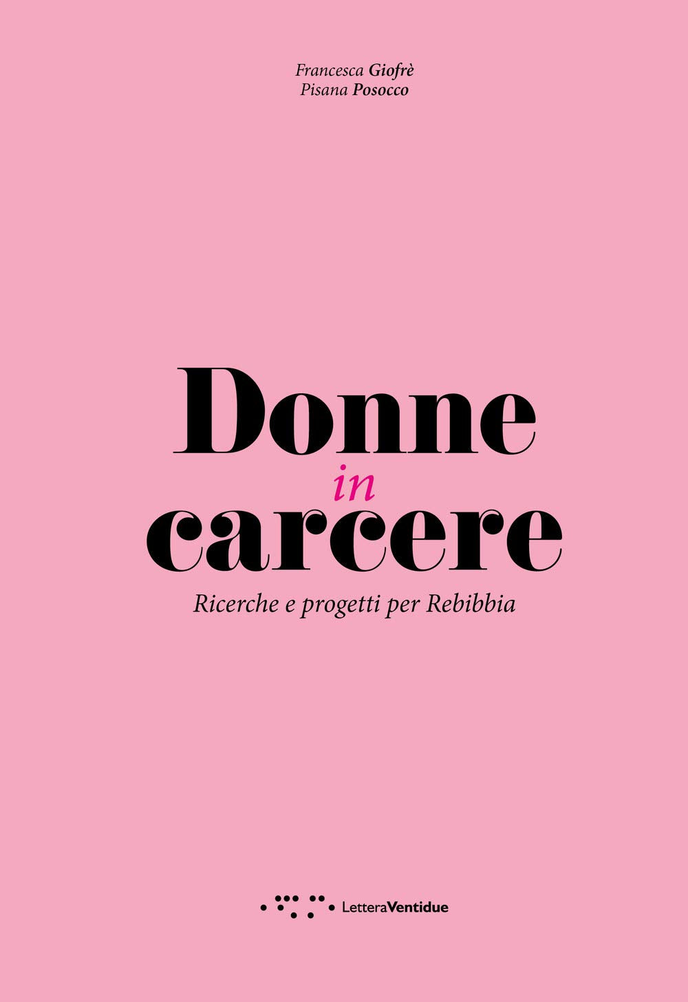 Donne in carcere. Ricerche e progetti per Rebibbia (Alleli/Research, Band 75) Books