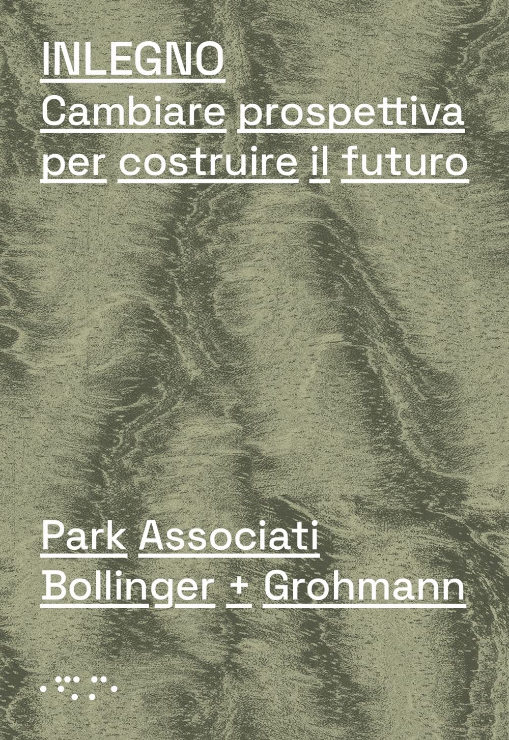 Inlegno. Cambiare prospettiva per costruire il futuro Architecture