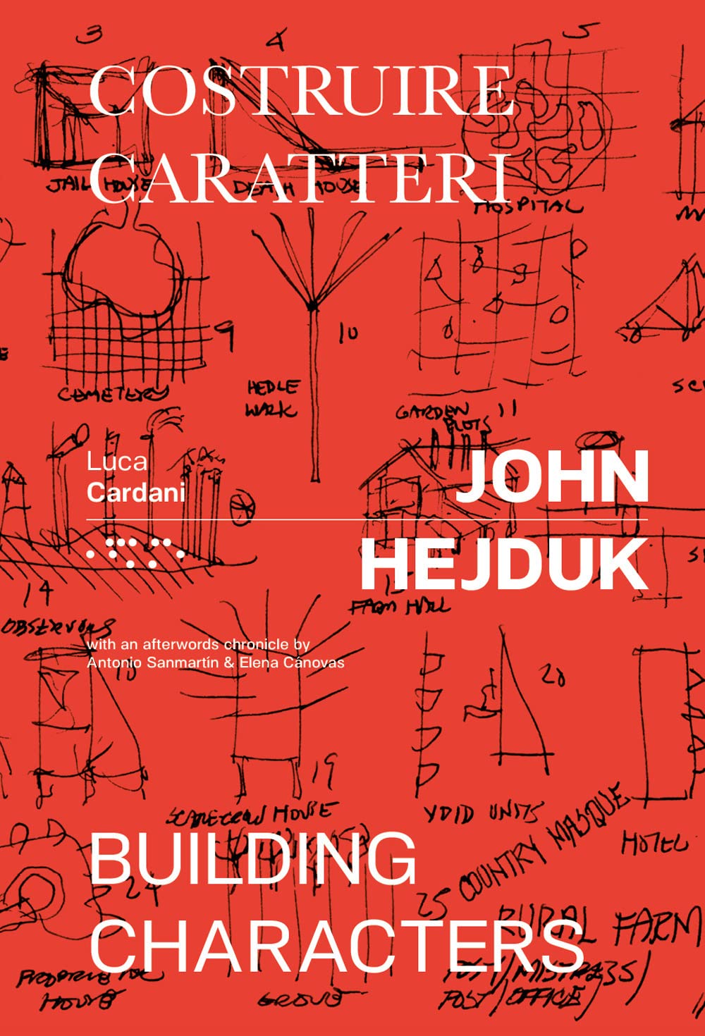 John Hejduk. Costruire caratteri-Building characters. Ediz. illustrata (Monovolume) Architecture