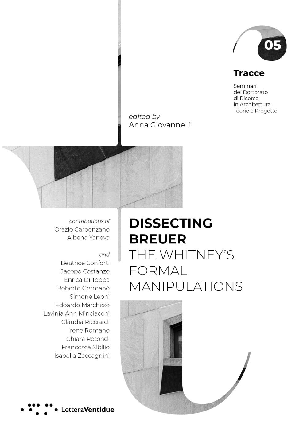 Dissecting Breuer. The Whitney's formal manipulations (Tracce) Architecture