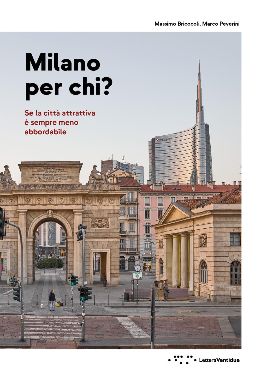 Milano per chi? Se la città attrattiva è sempre meno abbordabile book