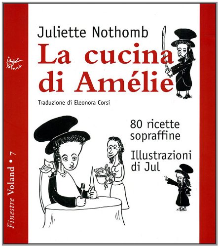 La cucina di Amélie. 80 ricette sopraffine Contemporary literature
