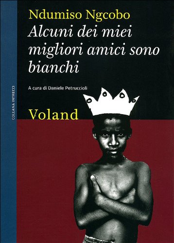 Alcuni dei miei migliori amici sono bianchi (considerazioni eversive di un guerriero zulurbano) book
