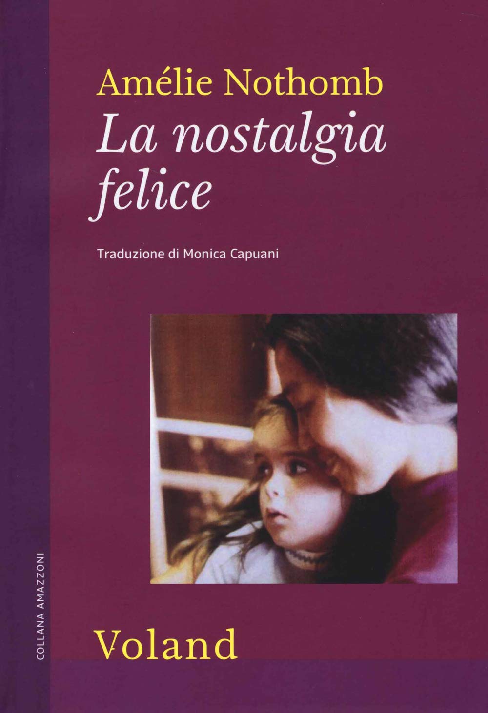 La nostalgia felice (Amazzoni) Contemporary literature