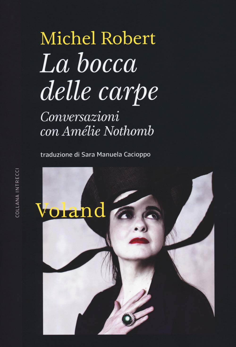 La bocca delle carpe. Conversazioni con Amélie Nothomb (Intrecci) Contemporary literature