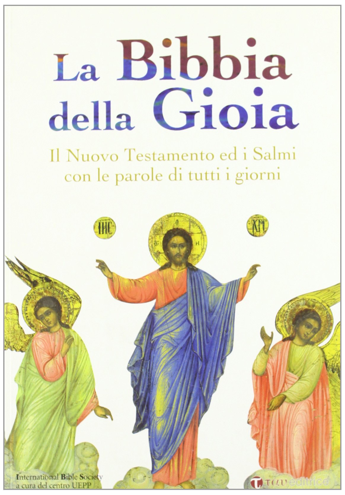 La Bibbia della gioia. Il Nuovo Testamento e i Salmi book