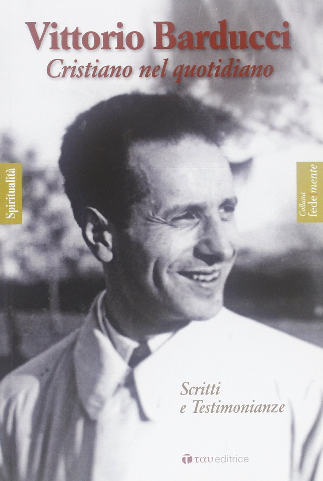 Vittorio Barducci. Cristiano nel quotidiano. Scritti e testimonianze book