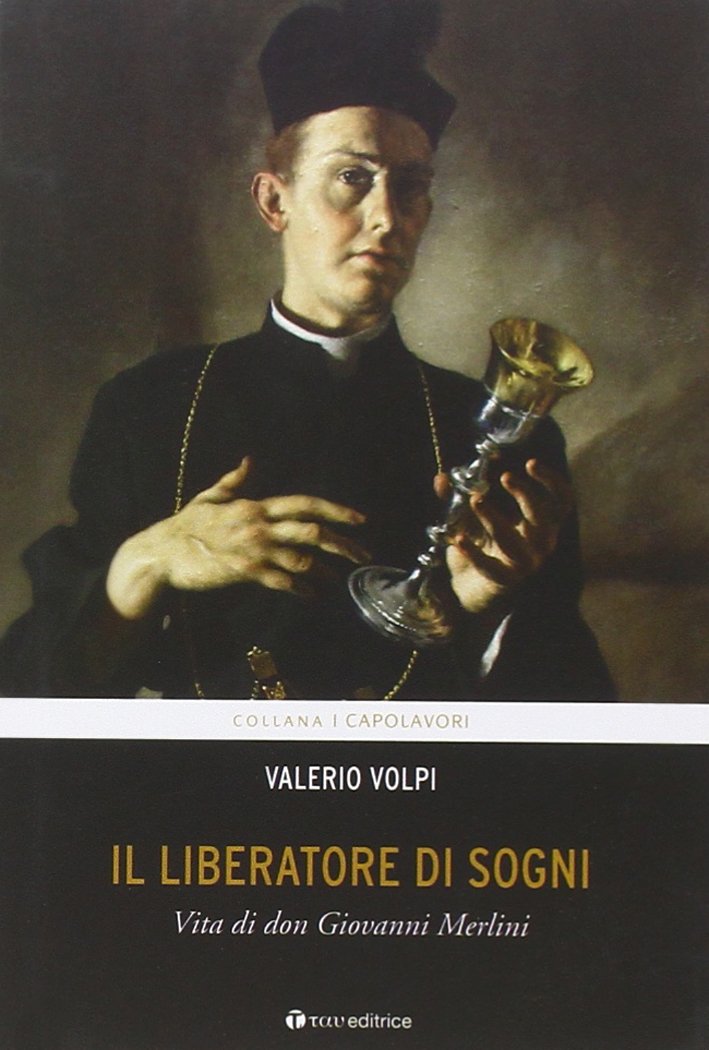 Il Liberatore di sogni. Vita di don Giovanni Merlini book