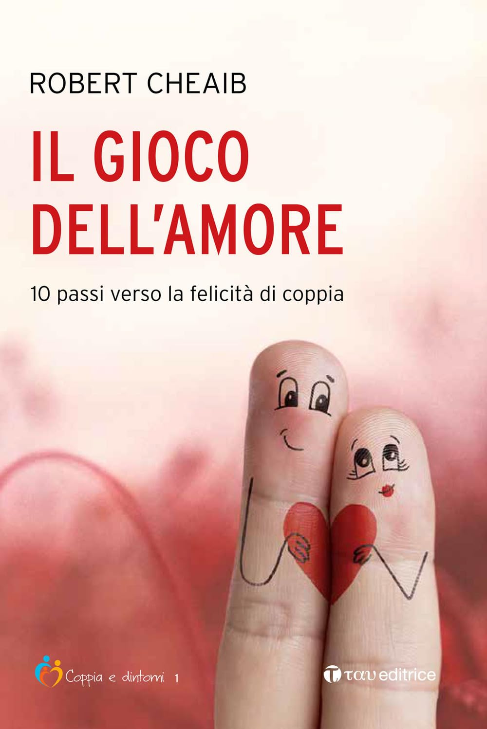 Il gioco dell'amore. 10 passi verso la felicità di coppia book