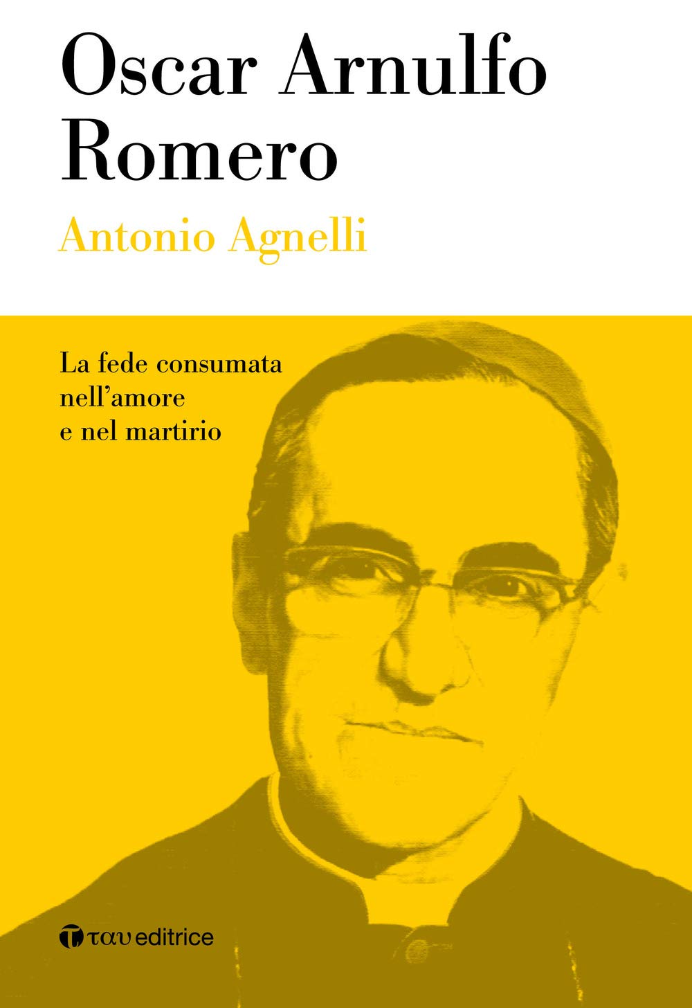 Oscar Arnulfo Romero. La fede consumata nell'amore e nel martirio book