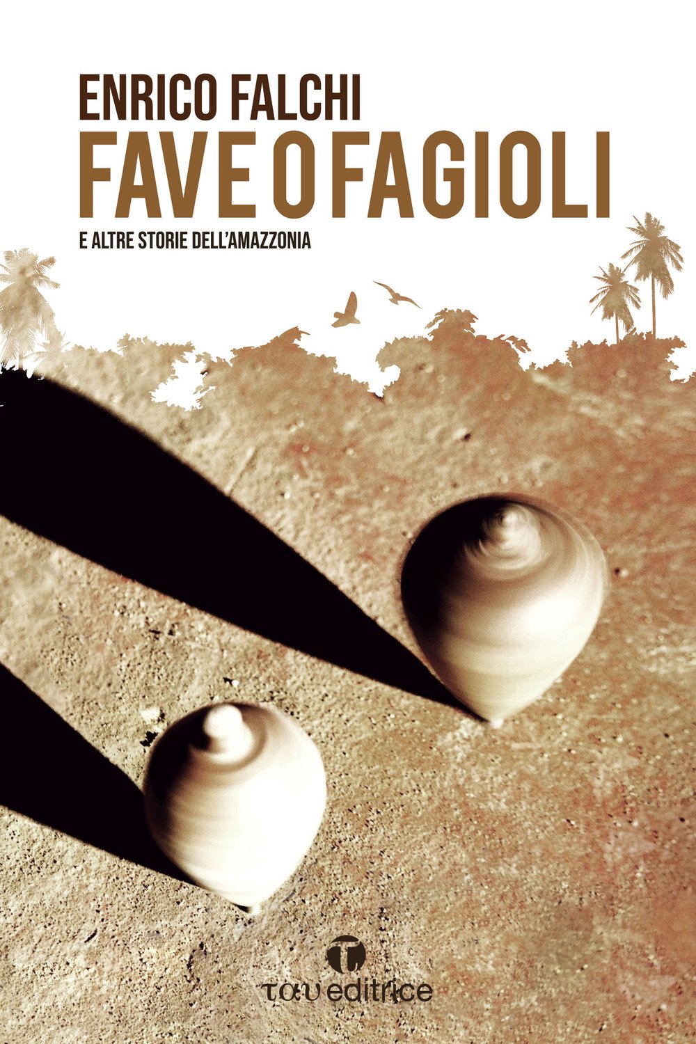 Fave o fagioli e altre storie dall’Amazzonia book