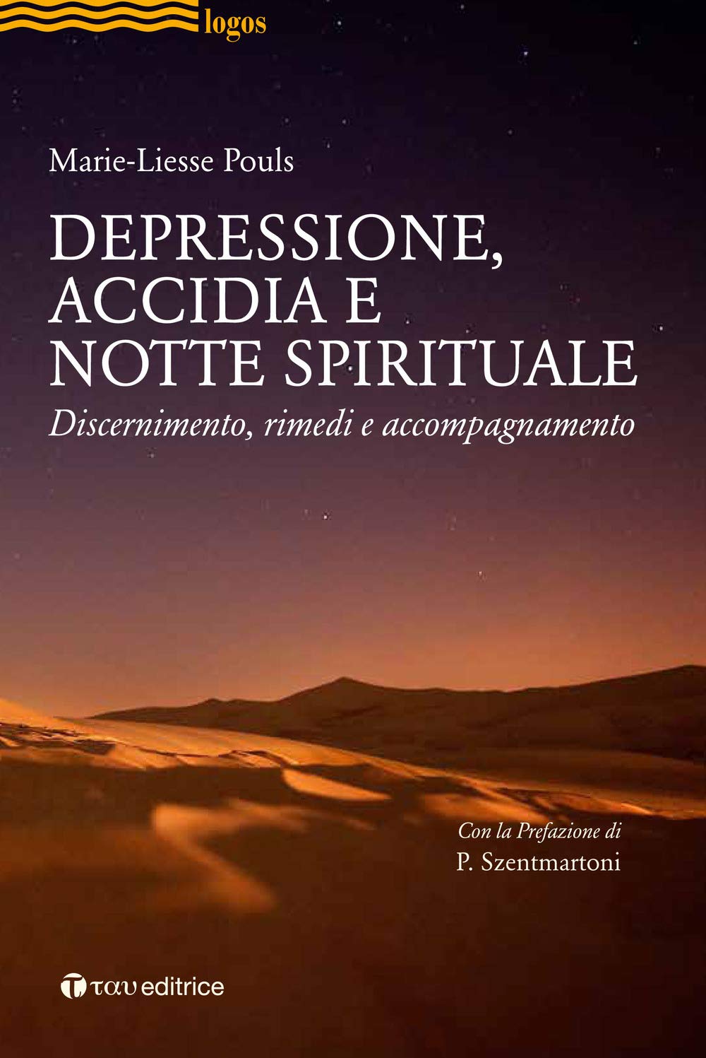 Depressione, accidia e notte spirituale. Discernimento, rimedi, accompagnamento Religion & Esotericism